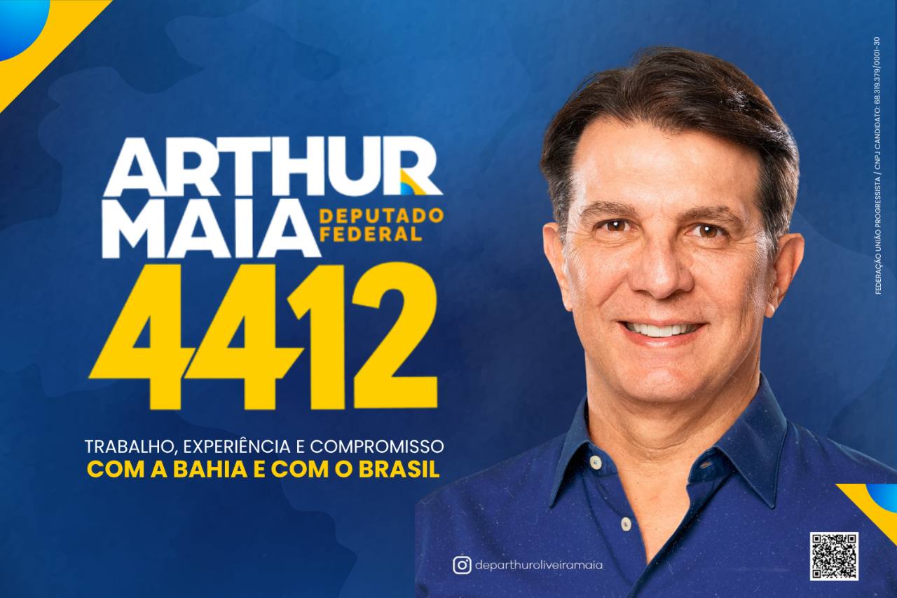 Arthur Maia, deputado federal 4412 — Trabalho, experiência e compromisso com a Bahia e com o Brasil